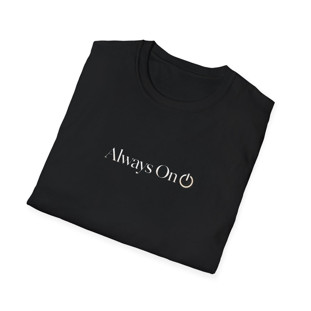 Always On T-Shirt — Minimalist Graphic Tee