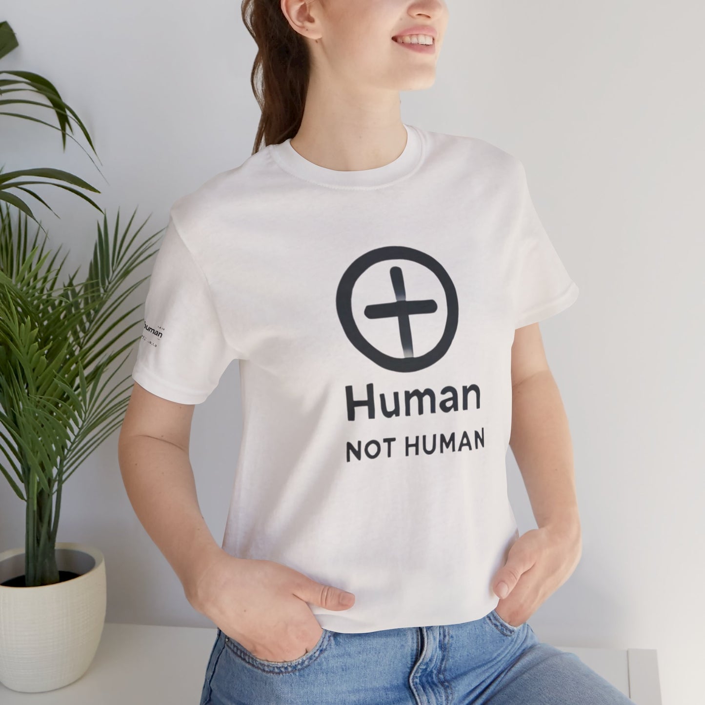 Not Human's *Special Edition - Fitted Unisex Jersey Short Sleeve Tee