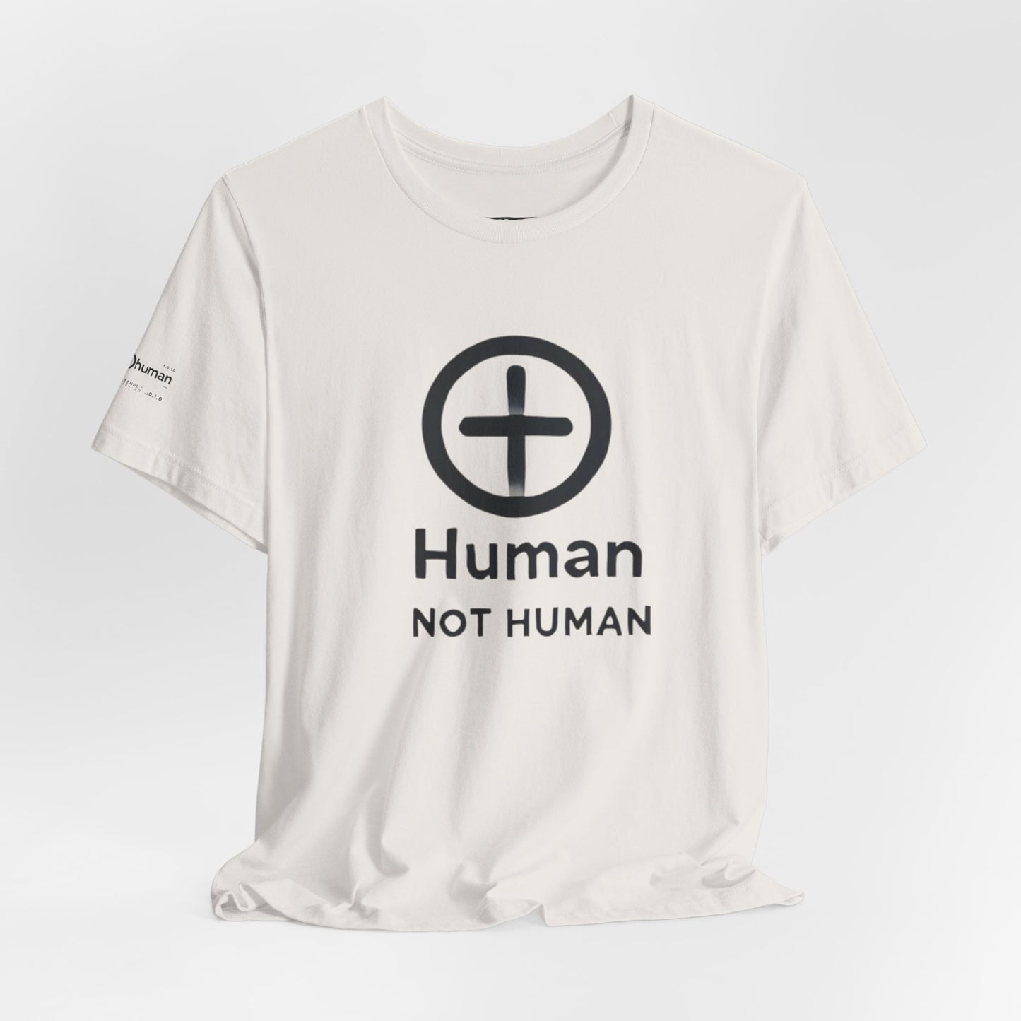 Not Human's *Special Edition - Fitted Unisex Jersey Short Sleeve Tee