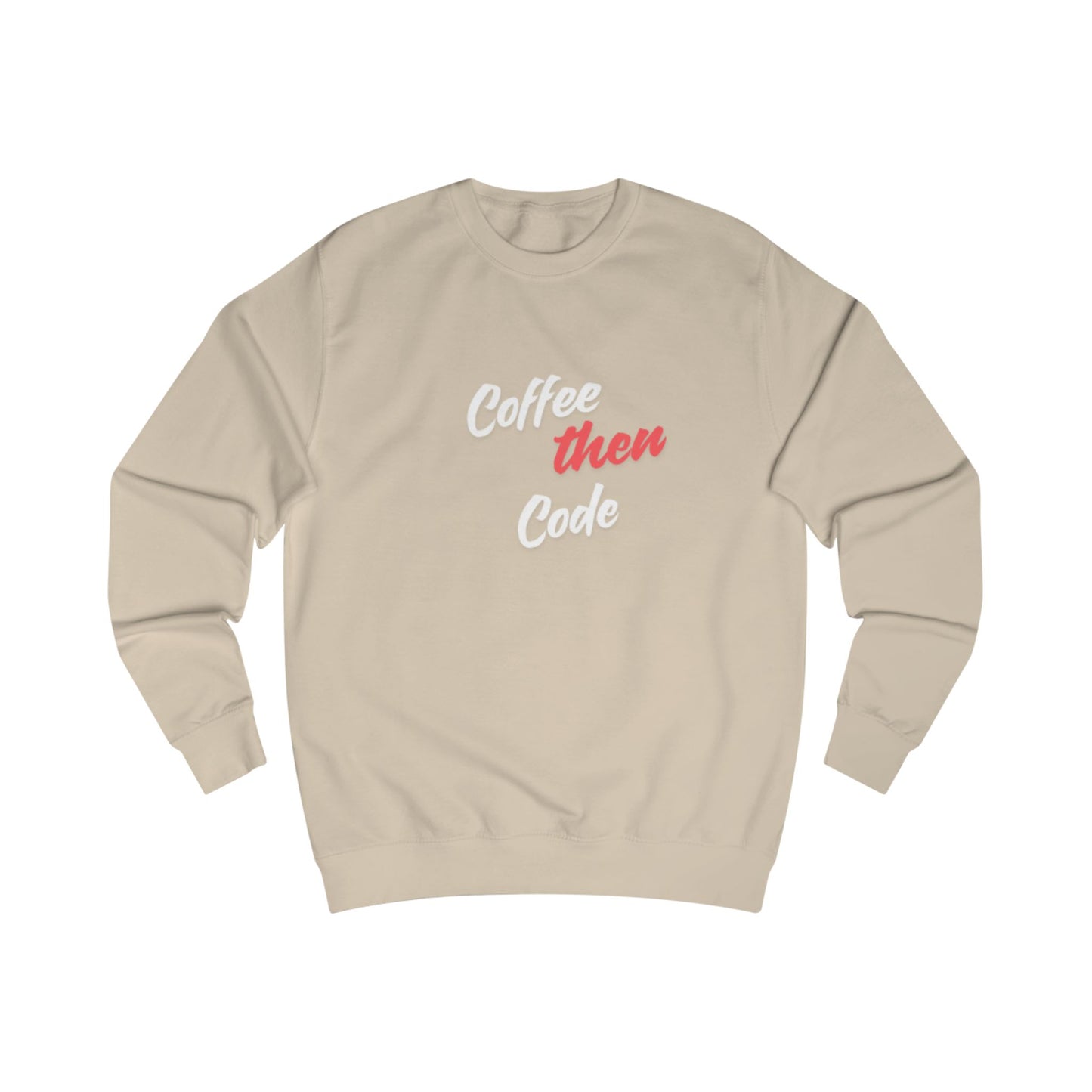 Coffee then Code Unisex Sweatshirt